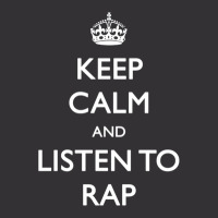 Keep Calm And Listen To Rap Vintage Hoodie | Artistshot