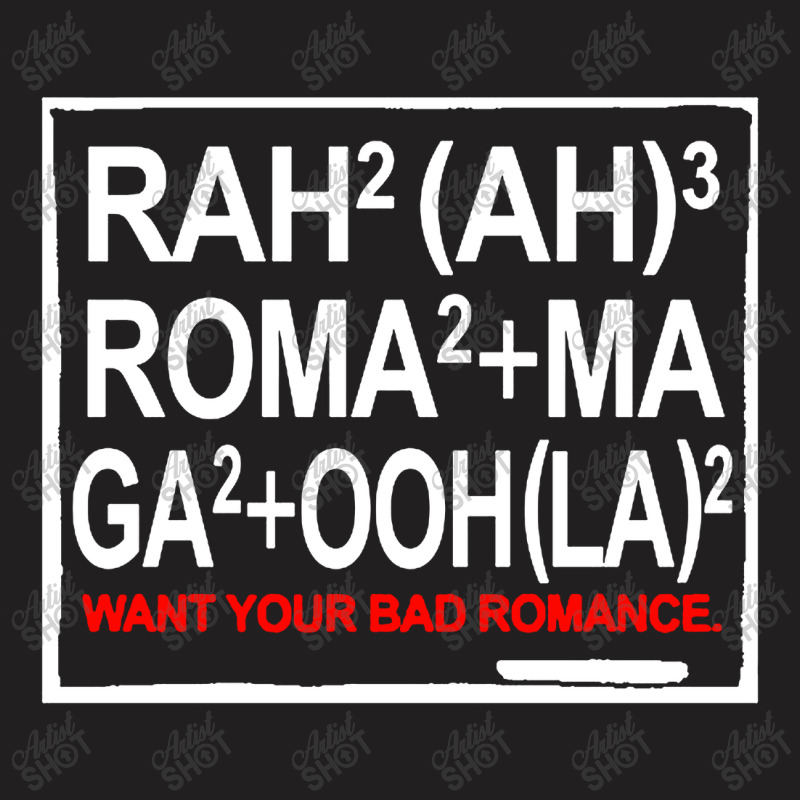 Want Your Bad Romance T-shirt | Artistshot