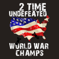 Two Times Undefeated World War Champs For A Veteran Tank Top | Artistshot