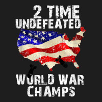 Two Times Undefeated World War Champs For A Veteran Classic T-shirt | Artistshot