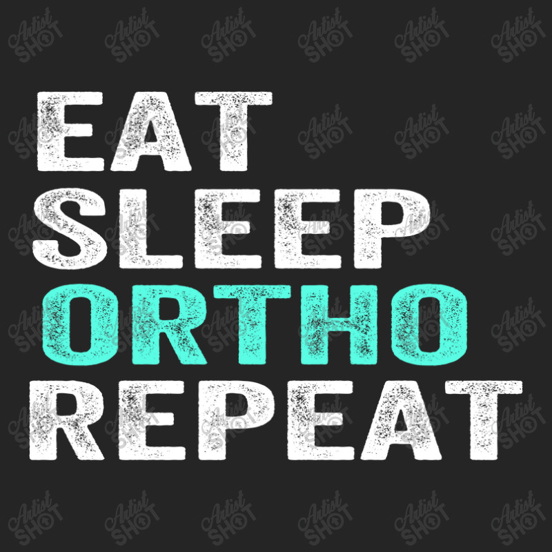 Eat Sleep Ortho Repeat Unisex Hoodie | Artistshot