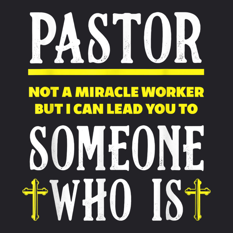 Pastor Not A Miracle Worker Minister Clergy Pastor T Shirt Youth Tee by cm-arts | Artistshot