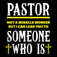 Pastor Not A Miracle Worker Minister Clergy Pastor T Shirt Long Sleeve Baby Bodysuit | Artistshot