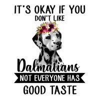 Dalmatian Dog If You Dont Like Dalmatians Funny Dalmatian Lover 82 Dog V-neck Tee | Artistshot