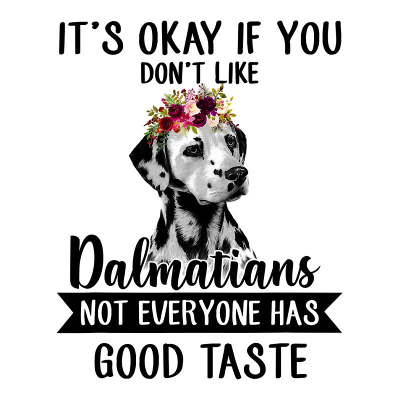 Dalmatian Dog If You Dont Like Dalmatians Funny Dalmatian Lover 82 Dog V-Neck Tee by coolquirrell | Artistshot