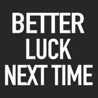 Better Luck Next Time Sarcastic Quote Men's T-shirt Pajama Set | Artistshot