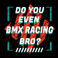 Do You Even Bmx Racing Bro Funny Sports Humor Games Women's V-neck T-shirt | Artistshot