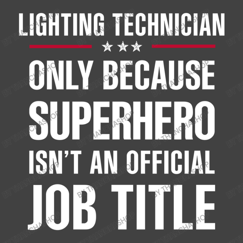 Gift For Superhero Lighting Technician Vintage T-Shirt by thanchashop | Artistshot