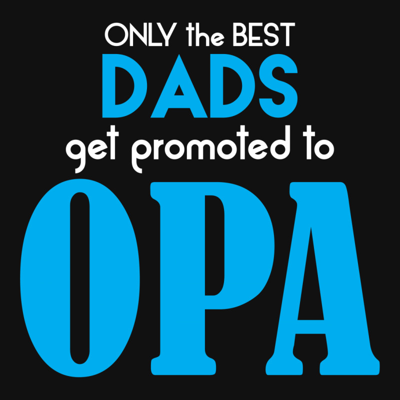 Only The Best Dads Get Promoted To Opa Mousepad | Artistshot