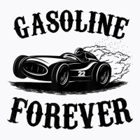 Driver Car, Gasoline Forever, Funny Gas Tees T-shirt | Artistshot