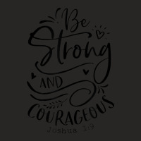 Be Strong And Courageous T-shirt, Religious, Spiritual Tees Ladies Fitted T-shirt | Artistshot