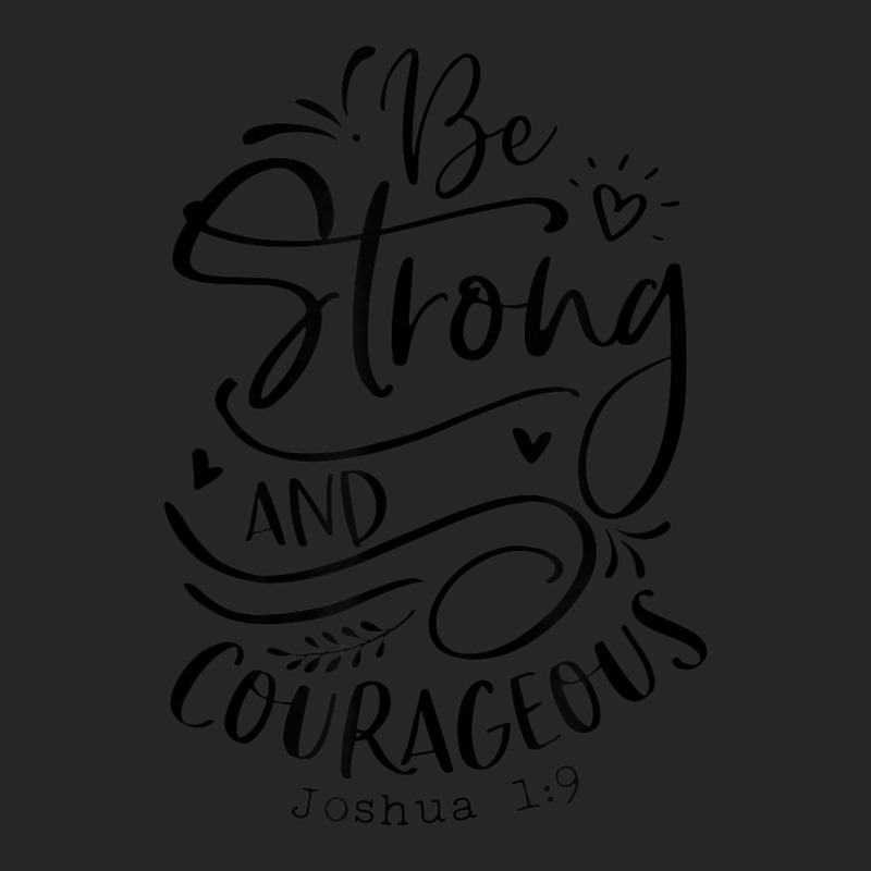 Be Strong And Courageous T-shirt, Religious, Spiritual Tees Ladies Fitted T-Shirt by cm-arts | Artistshot