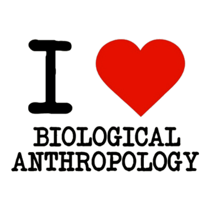 I Love Biological Anthropology Unisex Hoodie by cm-arts | Artistshot