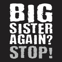 Big Sister Again Stop Vintage Sister Day Quote T-shirt | Artistshot