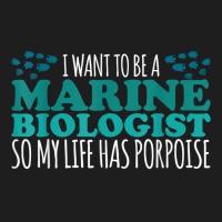 My Life Has Porpoise Future Marine Biologist T Shirt Classic T-shirt | Artistshot