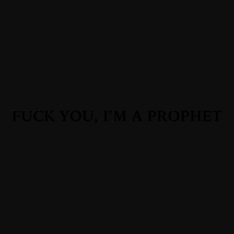 Fuck You, I_m A Prophet Crop Top by GEORGESOCE | Artistshot