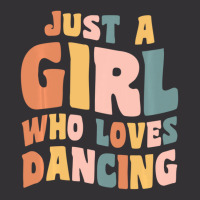 Just A Girl Who Loves Dancing Dancer Quote Vintage Hoodie | Artistshot