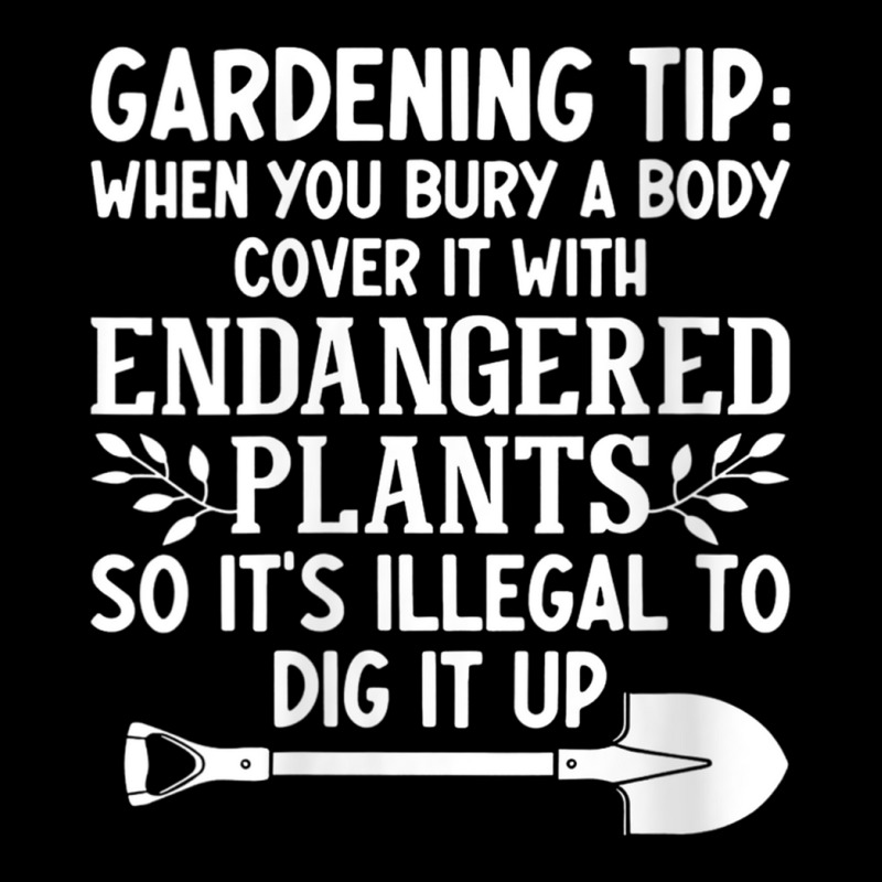 Womens Gardening Tip When You Bury A Body Cover It With Endangered V N V-neck Tee | Artistshot