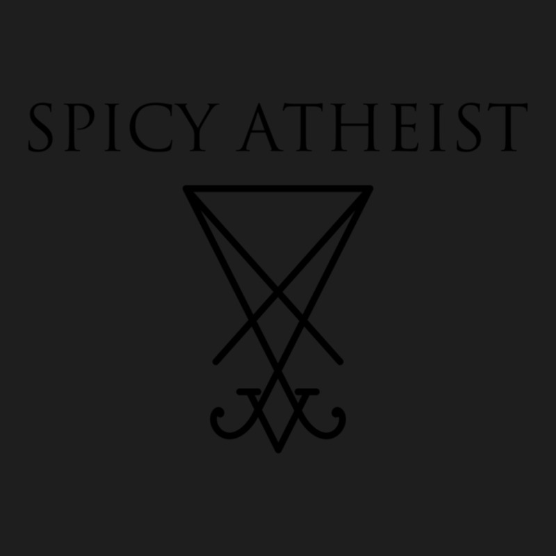 Spicy Atheist Classic T-shirt by SEANMCDONOUGH | Artistshot