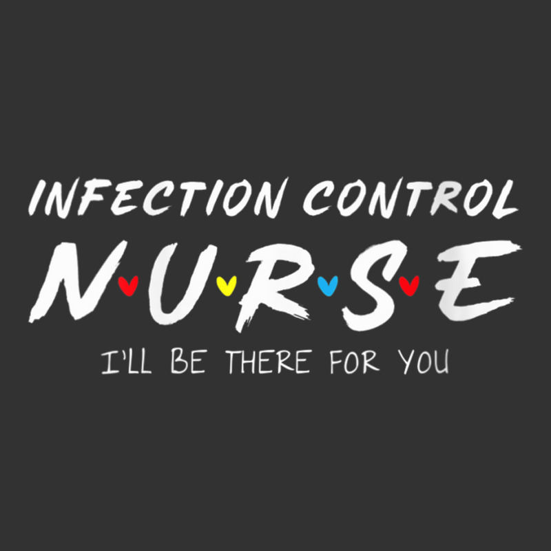 Womens Infection Control Nurse I'll Be There For Your Nurse Week V Nec Baby Bodysuit | Artistshot