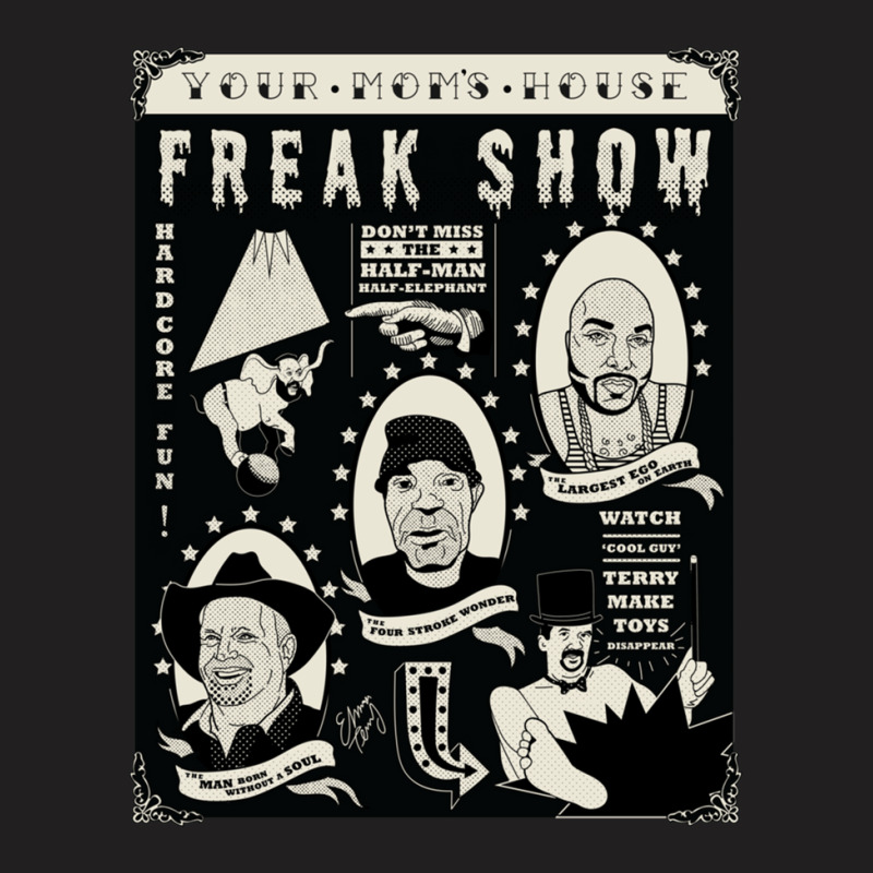 Your Mom's House Freak Show Emma Terry Gift T-shirt | Artistshot