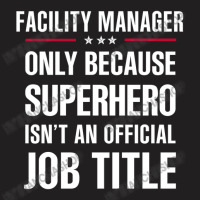 Gift For Superhero Facility Manager T-shirt | Artistshot