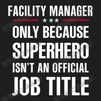 Gift For Superhero Facility Manager Classic T-shirt | Artistshot