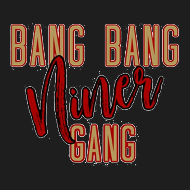 Bbb,bang Bang Niner Gang Classic T-shirt | Artistshot