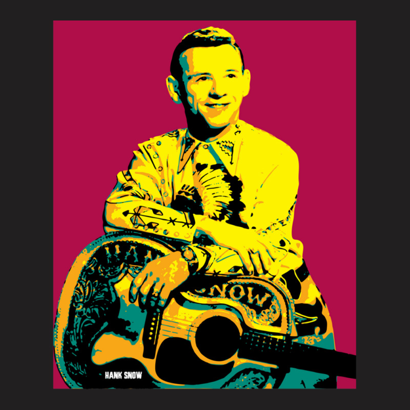 Hank Snow Clarence Eugene Snow The Singing Ranger The Yodeling Ranger  T-shirt | Artistshot