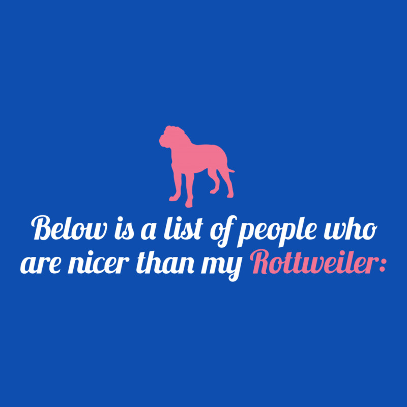 Below Is List Of People Who Are Nicer Than My Rottweiler Atv License Plate | Artistshot