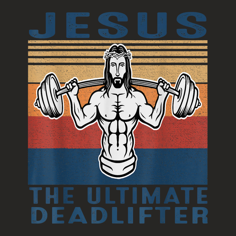 Jesus The Ultimate Deadlifter Gym Working Out Funny Vintage T Shirt Ladies Fitted T-Shirt by cm-arts | Artistshot