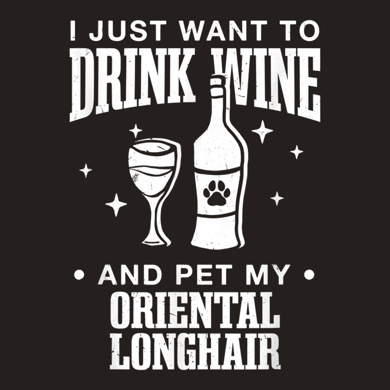 Drink Wine And Pet My Oriental Longhair Cat Dog Breed Funny T Shirt Tank Top | Artistshot