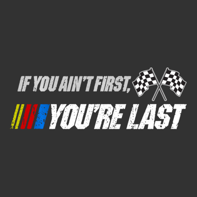 Motor Racer Quotes If You Ain't First Art You're Last Baby Bodysuit by cm-arts | Artistshot