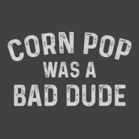 Corn Pop Was A Bad Dude Election 2020 Joe Biden Vintage T-shirt | Artistshot