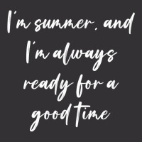 I'm Summer, And I'm Always Ready For A Good Time T Shirt Vintage Short | Artistshot