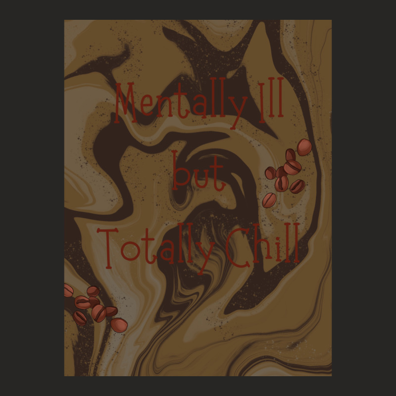 Mentally Ill But Totally Chill Ladies Fitted T-Shirt by cm-arts | Artistshot