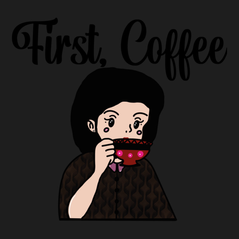 First, Coffee Classic T-shirt by cm-arts | Artistshot