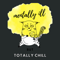 Mentally Ill But Totally Chill Women's Triblend Scoop T-shirt | Artistshot