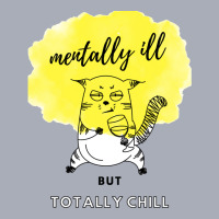 Mentally Ill But Totally Chill Tank Dress | Artistshot