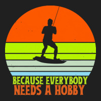 Funny Wakeboard T  Shirt Funny Wakeboard Because Everybody Needs A Hob Drawstring Bags | Artistshot