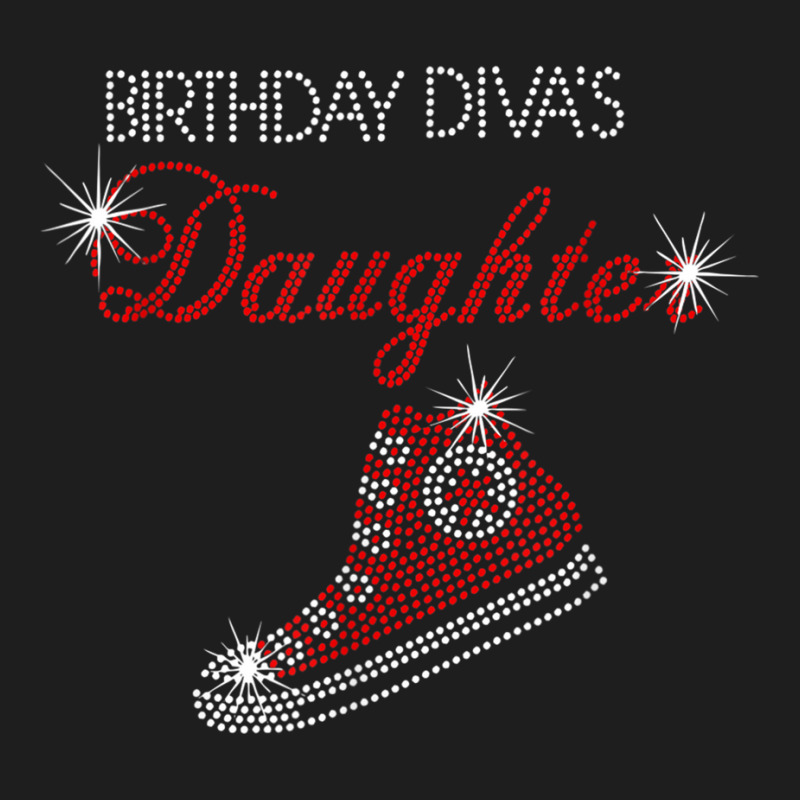 Birthday Diva's Daughter Sneaker Bling Rhinestone T Shirt Classic T-shirt by cm-arts | Artistshot