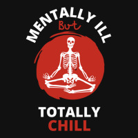 Mentally Ill But Totally Chill  Skeleton Weekender Totes | Artistshot