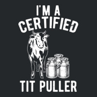 I'm A Certified Tit Puller Dairy Cow Farmer Crewneck Sweatshirt | Artistshot