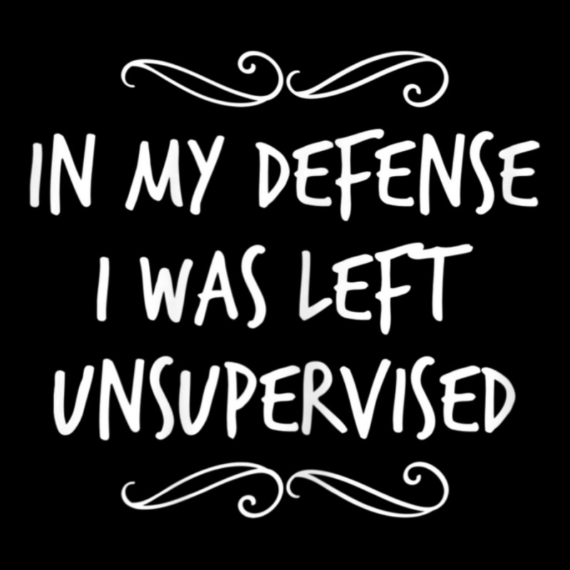 In My Defense I Was Left Unsupervised Maternity Scoop Neck T-shirt by cm-arts | Artistshot