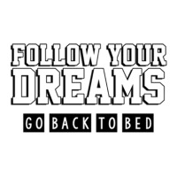 Follow Your Dreams Go Back To Bed V-neck Tee | Artistshot