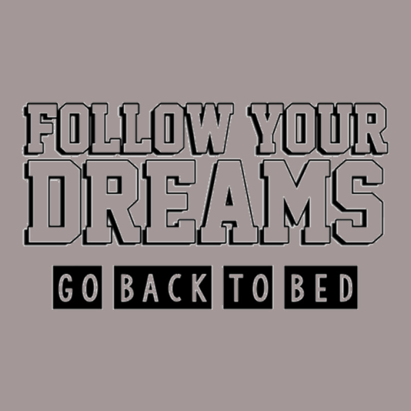 Follow Your Dreams Go Back To Bed Vintage Short | Artistshot