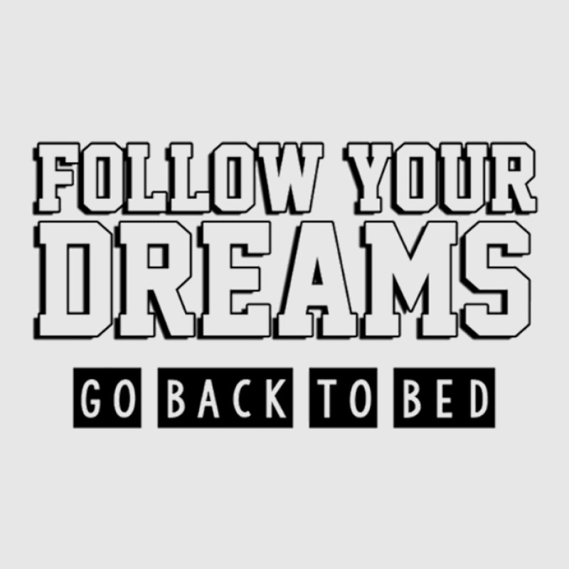 Follow Your Dreams Go Back To Bed Hoodie & Jogger Set | Artistshot