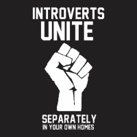 Introverts Unite Separately In Your Own Homes T-shirt | Artistshot