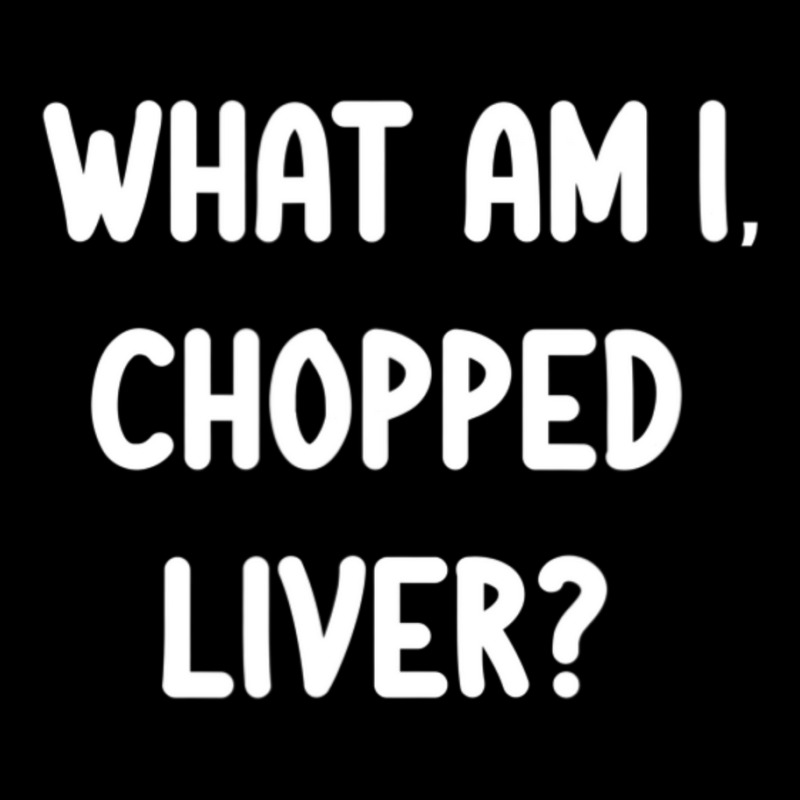 Funny, What Am I Chopped Liver, Joke Sarcastic Family Unisex Jogger | Artistshot