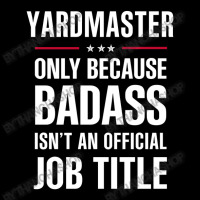 Yardmaster Because Badass Isn't A Job Title Cool Gift Lightweight Hoodie | Artistshot